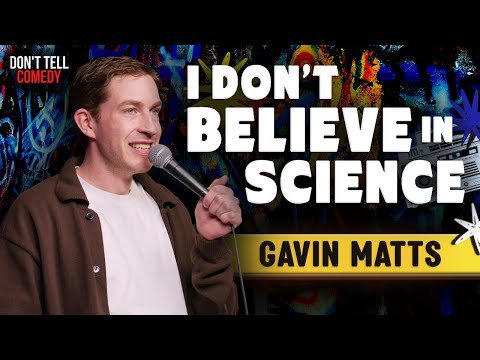 I Dont Believe in Science  Gavin Matts  Stand Up Comedy - Dont Tell Comedy thumbnail