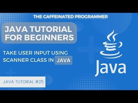 Java Tutorial for Beginners Take User Input using Scanner Class in Java - The Caffeinated Programmer thumbnail