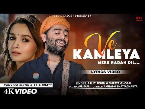 Ve Kamleya Mere Nadan Dil LYRICS Arijit Singh amp Shreya Ghoshal  Ranveer Alia  Pritam - LTL LYRICS thumbnail