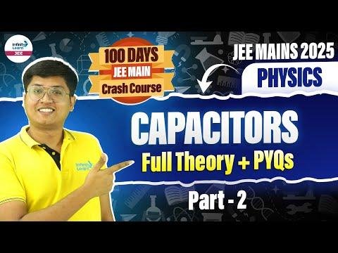 Capacitors  Full Theory  PYQs Part   Class  Physics  JEE Main   LIVE InfinityLearnJEE - Infinity Learn JEE thumbnail