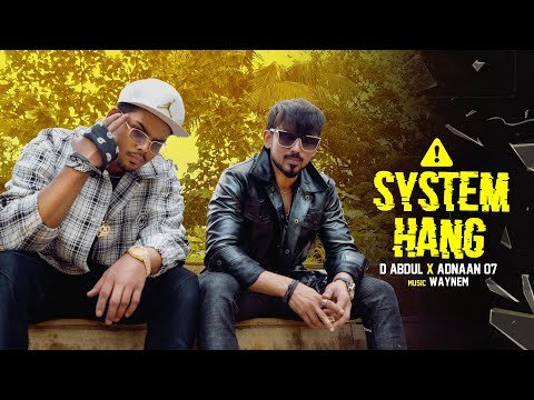 D Abdul  SYSTEM HANG ft Adnaan   Official Music Video  Prod by  Waynem - D Abdul thumbnail