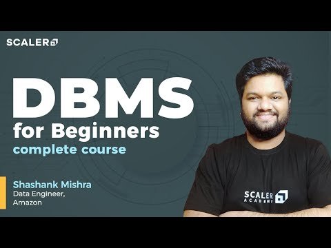 DBMS Full Course for Beginners  Learn Database Management System from Scratch  What is DBMS - SCALER thumbnail