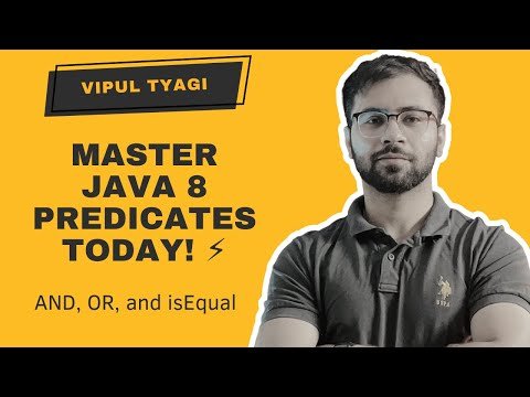 Mastering Java  Predicates AND OR and isEqual Explained with Examples - Engineering Digest thumbnail