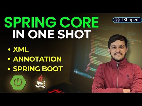 Spring Core in One Shot  Spring Boot Tutorial  Hyder Abbas  XML Annotation amp SpringBoot approach - TShaped Skills thumbnail